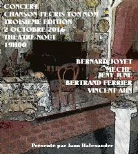 Concert 'Chanson j'écris ton Nom'2 octobre 2016...De Vincent Ahn à Bernard Joyet. Dernière édition. Le dimanche 2 octobre 2016 à L'Ile Saint Denis. Seine-saint-denis.  19H00